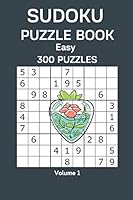 Sudoku Puzzle Book Easy: 300 Puzzles Volume 1 B08DBVR6H1 Book Cover