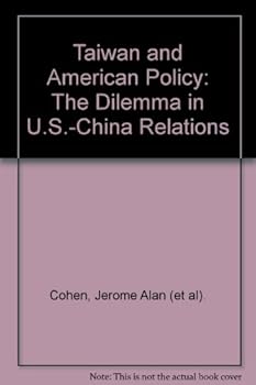 Unknown Binding Taiwan and American Policy: The Dilemma in U.S.-China Relations Book