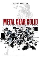 Metal Gear Solid. El Legado De Big Boss 8415932367 Book Cover