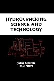 Hydrocracking Science and Technology (Chemical Industries)