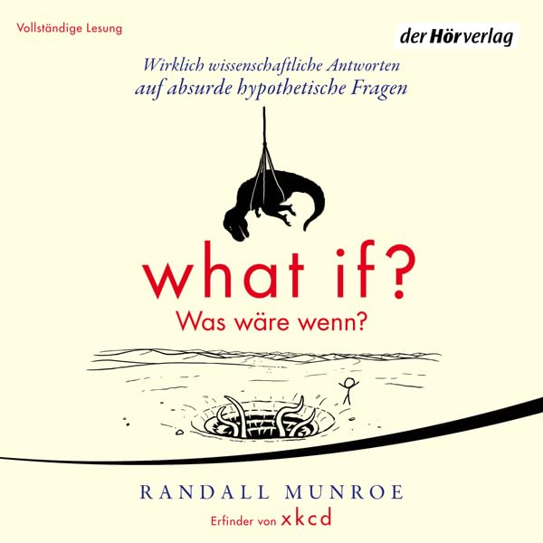 Cover art for What if? Was wäre wenn? Wirklich wissenschaftliche Antworten auf absurde hypothetische Fragen
