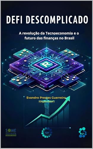DeFi Descomplicado: A Revolução da Tecnoeconomia e o Futuro das Finanças no Brasil (Social meeting)