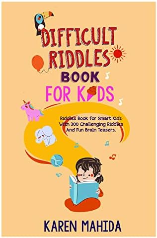 Difficult Riddles Book For Kids: Riddles Book for Smart kids With 300 Challenging Riddles And Fun Brain Teasers Kindle Edition