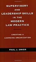 Supervisory and Leadership Skills in the Modern Law Practice: Creating a Learning Organization 1556819919 Book Cover