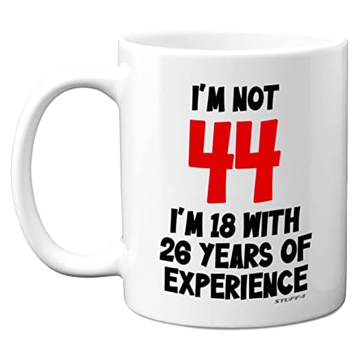 Stuff4 I'm Not 44 I'm 18 with 26 Years of Experience, tazas cerámica 11 onzas, regalo broma mujeres hombres, regalos cumpleaños 44 mujeres, regalos cumpleaños 44 hombres por Stuff4