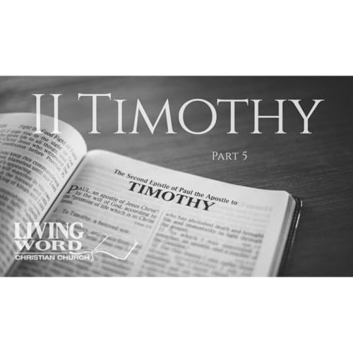 2 Timothy, Part 5