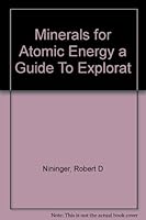Minerals for Atomic Energy a Guide To Explorat B000Q9UFT6 Book Cover