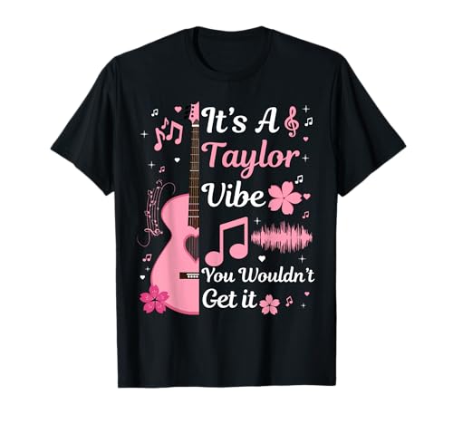 Es un Ambiente de Taylor Que no lo conseguirías Mujeres, Hombres, niños Camiseta