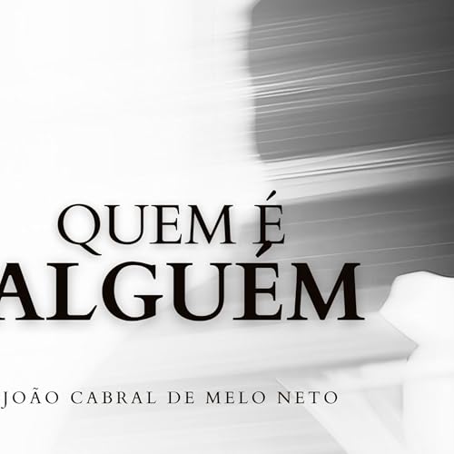 『Quem é alguém | Poesia por João Cabral de Melo Neto』のカバーアート