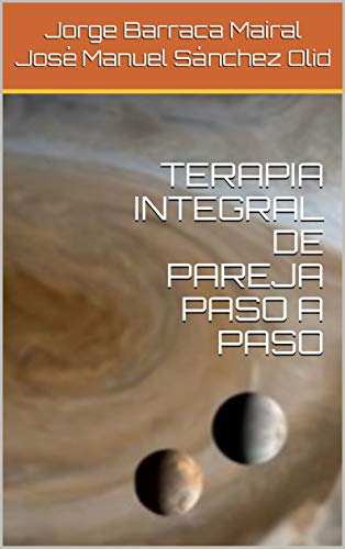 TERAPIA INTEGRAL DE PAREJA PASO A PASO