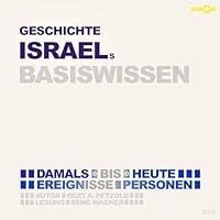 Geschichte Israels Basiswissen - Damals bis heute Hörbuch
