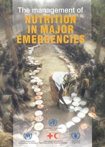 The Management of Nutrition in Major Emergencies