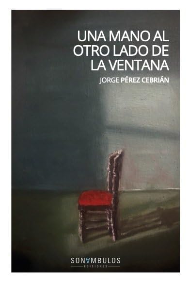 UNA MANO AL OTRO LADO DE LA VENTANA: 15 (NARRATIVA)