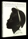 Consuelo Kanaga: An American Photographer