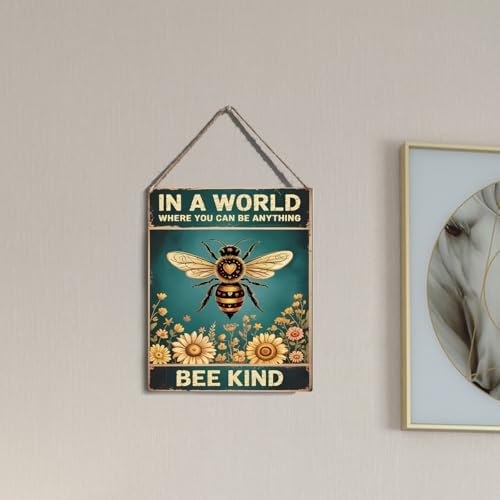 Inspirational Bee Sign - "In A World Where You Can Be Anything Bee Kind" with Floral Background - Motivational Wall Decor Plaque (6.7 x 10 Inches)