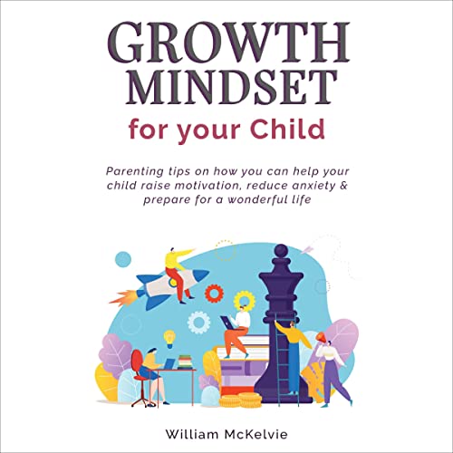 William McKelvie presents Growth Mindset for Your Child episode artwork