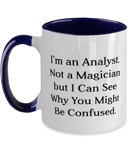 Perfect Analyst Gifts, I'm an Analyst. Not a Magician but I Can See Why, Birthday Two Tone 11oz Mug For Analyst from Coworkers, Analytical, Thinker, Problem solver, Inquisitive, Critical thinker,