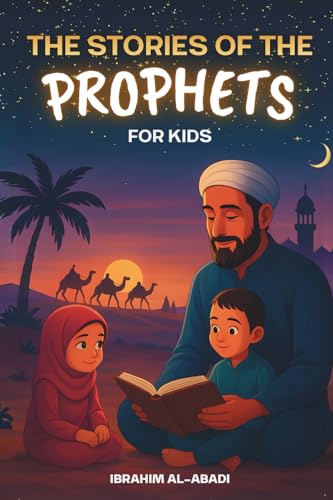 The 35 Most Beautiful Stories of the Prophets for Children: 35 Child-Friendly Islamic Stor...