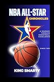  NBA All-Star Chronicles: A Journey Through Basketball Excellence (NBA STARS: SECRETS OF THE MVPS /MEET YOUR FAVORITE)