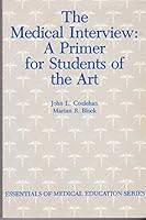 The Medical Interview: A Primer for Students of the Art 0803619960 Book Cover