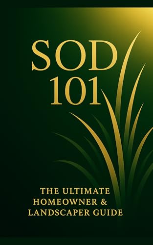 SOD 101: The Ultimate Homeowner & Landscaper Guide