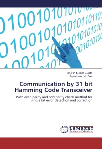 Communication by 31 bit Hamming Code Transceiver: With even parity and odd parity check method for single bit error detection and correction