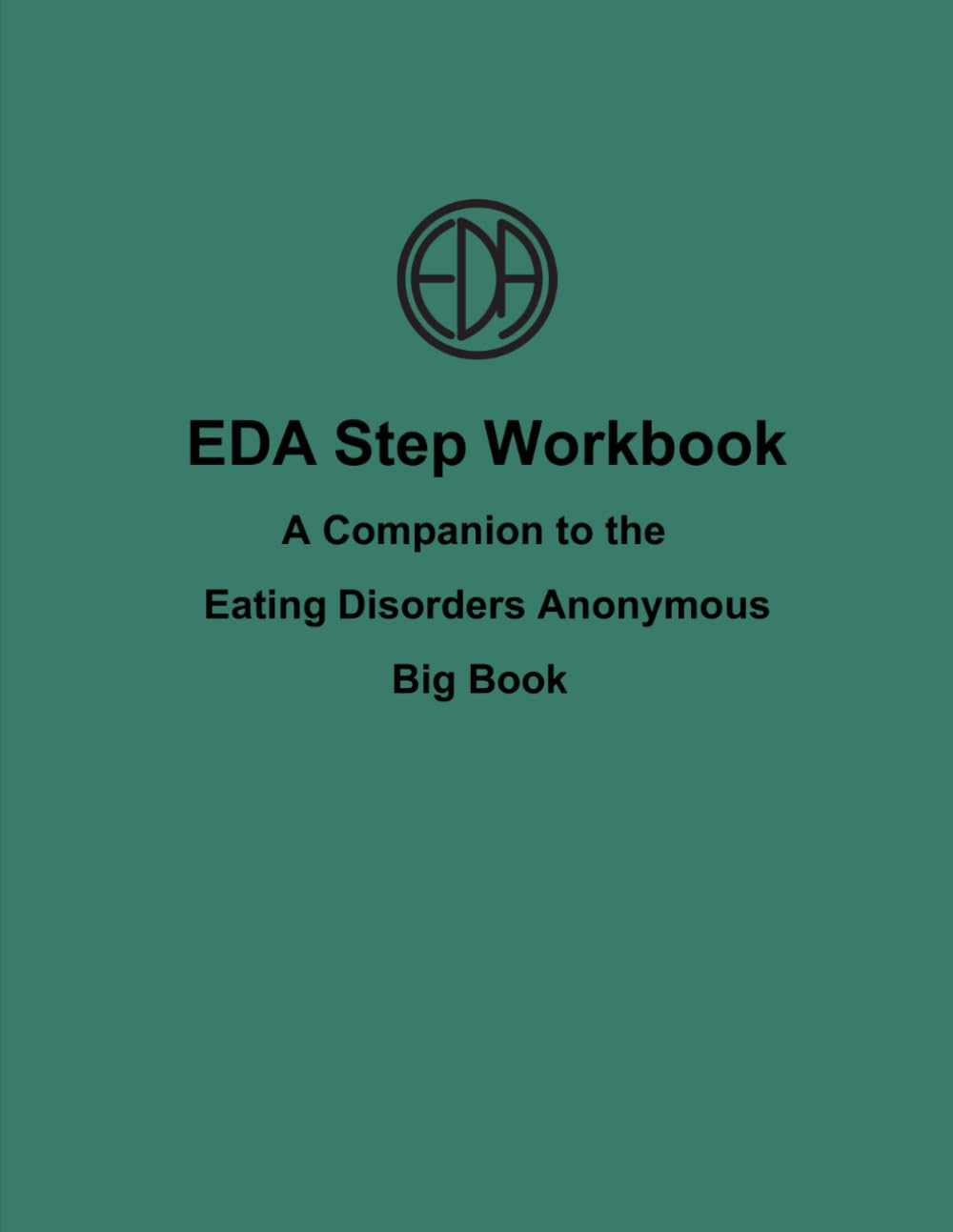 EDA Step Workbook: A Companion to the Eating Disorders Anonymous Big Book
