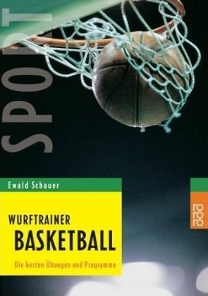 Wurftrainer Basketball: Die besten Übungen und Programme von Schauer. Ewald (2007) Taschenbuch