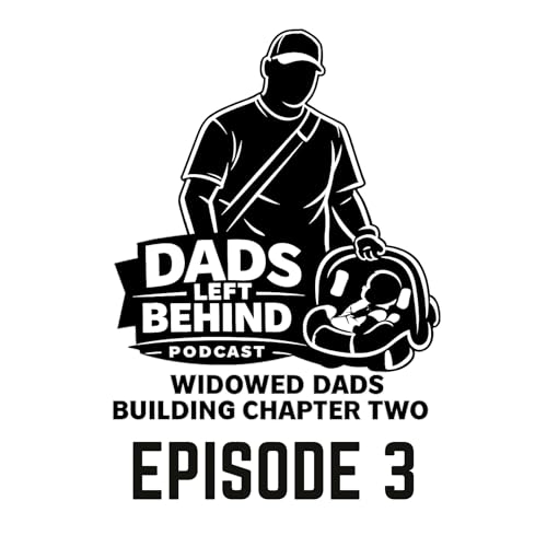 Letting Go of Your Late Wife's Stuff - Widowed Dads Building Chapter 2 (A Dads Left Behind Mini-Series)