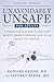 Unavoidably Unsafe for Adults: A Physician's Guide to Vaccine Safety, Effectiveness, and Your Right to Choose