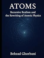 Atoms: Recursive Realism and the Rewriting of Atomic Physics B0F5PQ4TLN Book Cover