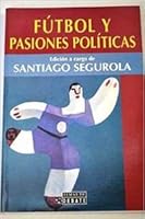 Fútbol y pasiones políticas (Temas de Debate) 8483061570 Book Cover