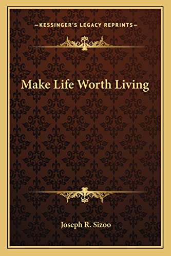 Make Life Worth Living