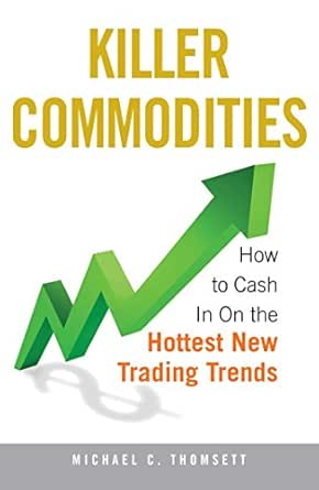 Killer Commodities: How to Cash in on the Hottest New Trading Trends book cover