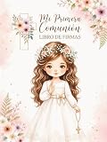 Mi Primera Comunión – Álbum de Firmas para Niña: Libro de recuerdos a color con dedicatorias, fotos y mensajes | Tapa dura premium + QR con ... + 2 modelos de Árbol de Huellas imprimibles