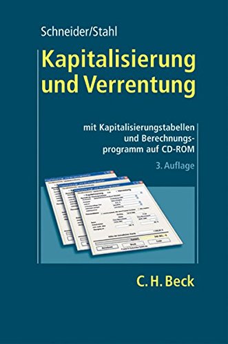 Kapitalisierung und Verrentung: mit Kapitalisierungstabellen und Berechnungsprogramm auf CD-ROM Kapitalisierung und Verrentung: mit Kapitalisierungstabellen und Berechnungsprogramm auf CD-ROM