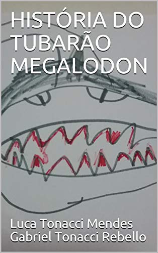 HISTÓRIA DO TUBARÃO MEGALODON