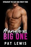 Handle His Big One: Straight to Gay MM First Time (Straight to Gay in College)