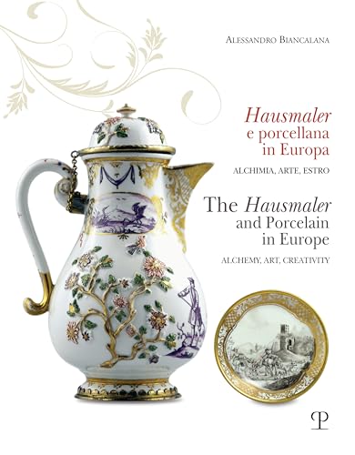 Hausmaler e porcellana in Europa. Ediz. bilingue