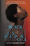 Black Diaspora: Tales and Poems from the Sons and Daughters of Africa