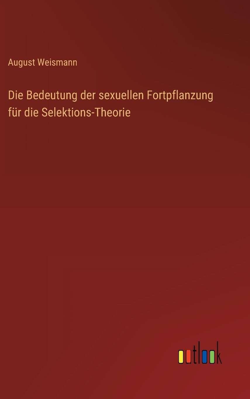 Die Bedeutung der sexuellen Fortpflanzung für die Selektions-Theorie