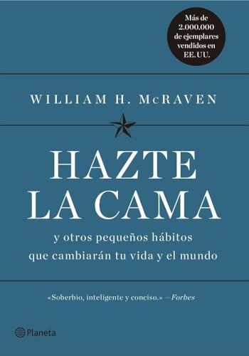 Resumen de Hazte la cama: Y otros pequeños hábitos que cambiarán tu vida y el mundo, de William H. McRaven