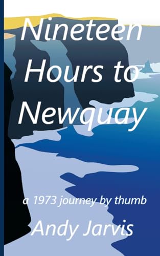 Nineteen Hours To Newquay: a 1973 journey by thumb