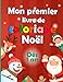 Mon premier livre de coloriage Noël: 12 mois et plus - Cahier de coloriage à bords épais pour bébé et enfants|Adorable Coloriages Spécial pour Les Vacances De Noël