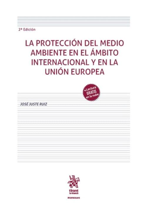 La protección del medio ambiente en el ámbito internacional y en la Unión Europea 2ª Edición (Manuales)