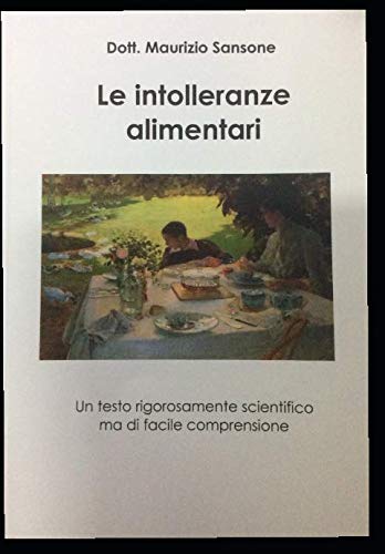 le intolleranze alimentari: un testo rigorosamente scientifico ma di facile comprensione