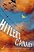 Hitler's Canary: A Daring Tale of Wartime Adventure