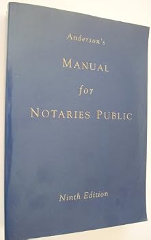Paperback Anderson's Manual for Notaries Public: A Complete Guide for Notaries Public and Commissioners of Deeds, With Glossary, Charts and Index Book