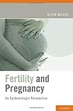 Fertility and Pregnancy: An Epidemiologic Perspective