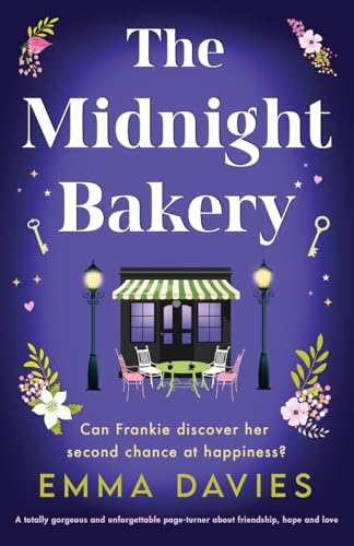 The Midnight Bakery: A totally gorgeous and unforgettable page-turner about friendship, hope and love